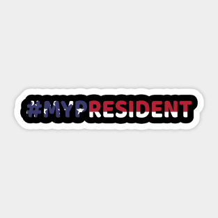 #MYPRESIDENT My President Shirt Sticker